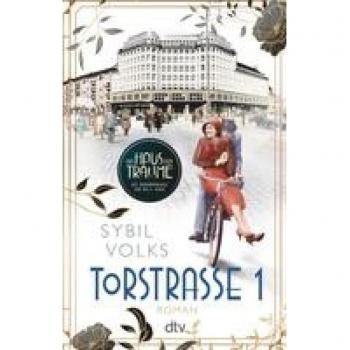Sybil Volks Torstraße 1: Roman – Die Romanvorlage Zur Tv-Serie ›das Haus Der Träume‹