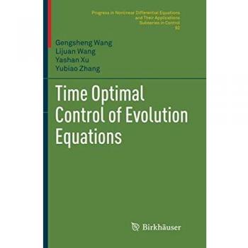 Time Optimal Control of Evolution Equations (Progress in Nonlinear Differential Equations and Their Applications, Band 92)