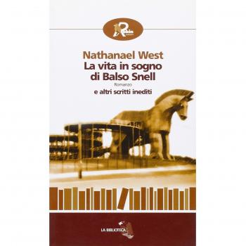La vita in sogno di Balso Snell e altri scritti inediti
