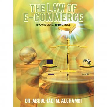 The Law of E-Commerce: E-Contracts, E-Business