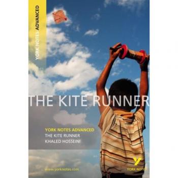 The Kite Runner: York Notes Advanced