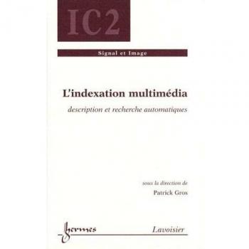 L'indexation multimedia description etrecherche automatiques