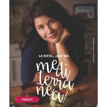 LA DIETA ¡QUÉ SEA MEDITERRANÉA! LA TIERRA QUE CONQUISTARÁ TU COCINA