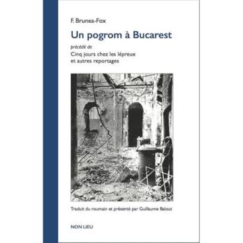 Un pogrom à Bucarest Précédé de Cinq jours chez les lépreux et autres reportages