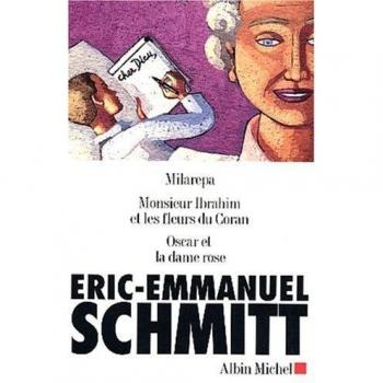 Eric-Emmanuel Schmitt Coffret 3 volumes : Milarepa. Monsieur Ibrahim et les fleurs du Coran. Oscar et la dame rose (Litt.Generale)