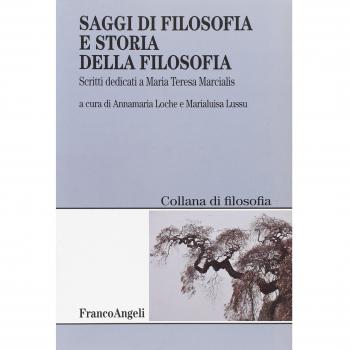 Saggi di filosofia e storia della filosofia. Scritti dedicati a Maria Teresa Marcialis