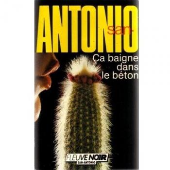 Ca baigne dans le béton ou l'infernale tragedie : roman... (San Antonio)