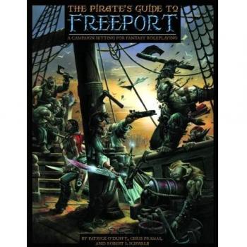The Pirate's Guide to Freeport: A Campaign Setting for Fantasy Roleplaying