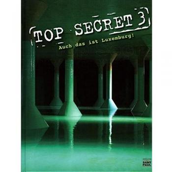 TOP SECRET 3: Auch das ist Luxemburg!