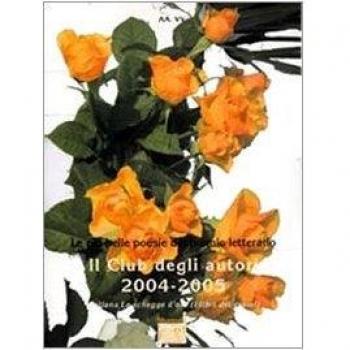 Antologia del premio letterario Il Club degli autori 2004-2005