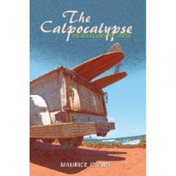 The Calpocalypse: An Allegory in Verse