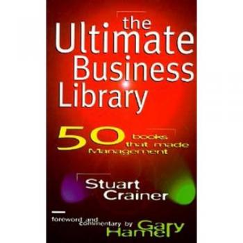 The Ultimate Business Library: 50 Books That Made Management (Ultimates)