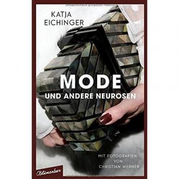 Katja Eichinger Mode Und Andere Neurosen: Essays