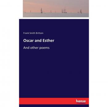 Oscar and Esther: And other poems