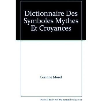Dictionnaire des symboles, mythes et croyances
