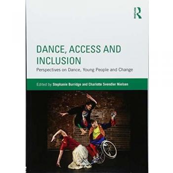 Stephanie Burridge Dance, Access And Inclusion: Perspectives On Dance, Young People And Change