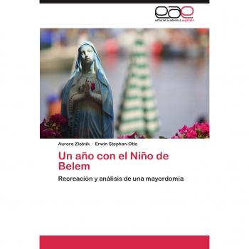 Un año con el Niño de Belem: Recreación y análisis de una mayordomía