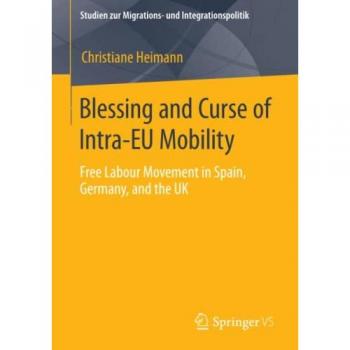 Blessing and Curse of Intra-EU Mobility: Free Labour Movement in Spain, Germany, and the UK
