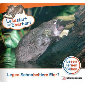 Lesestart mit Eberhart: Legen Schnabeltiere Eier?