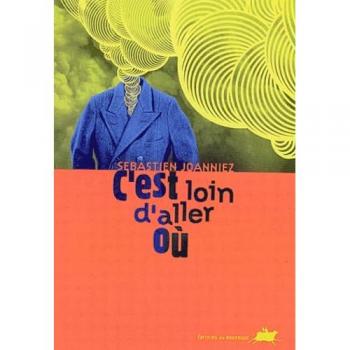 C'est loin d'aller où Sébastien Joanniez Rouergue