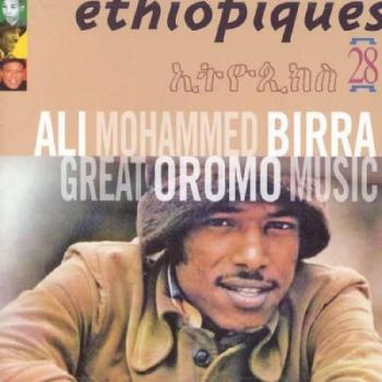 Ethiopiques Vol. 28 : Ali Birra, Great Oromo Music