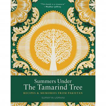 Summers Under the Tamarind Tree Recipes and memories from Pakistan