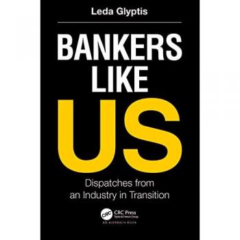 Bankers Like Us : Dispatches from an Industry in Transition
