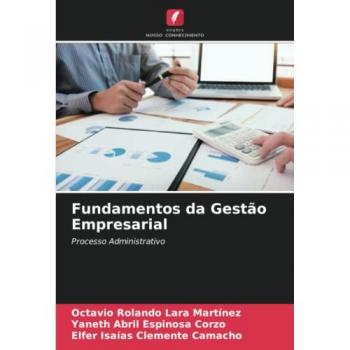 Lara Martinez, Octavio Rolando: Fundamentos da Gestão Empresarial