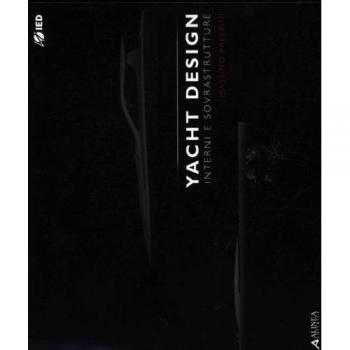 Yacht design. Interni e sovrastrutture. Ediz. multilingue