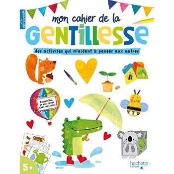 Mon cahier de la gentillesse : des activités qui m'aident à penser aux autres