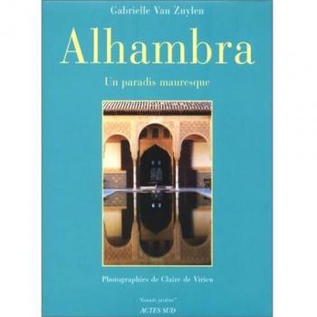 ALHAMBRA. Un paradis mauresque (Nature)