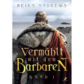 Vermählt mit dem Barbaren: Barbaren Duologie Band 1