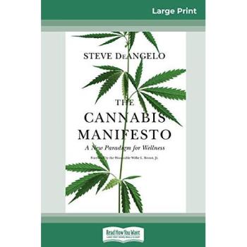 The Cannabis Manifesto: A New Paradigm for Wellness (16pt Large Print Edition)