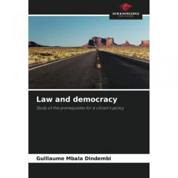 Law and democracy: Study of the prerequisites for a citizen's policy