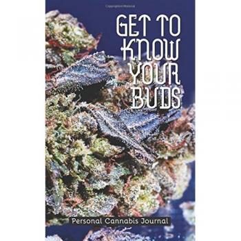 Get to Know Your Buds: Personal Cannabis Journal: Personal Cannabis Journal