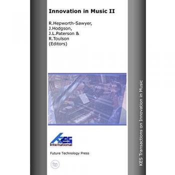 Innovation in Music II (KES Transactions on Innovation in Music, Band 2)
