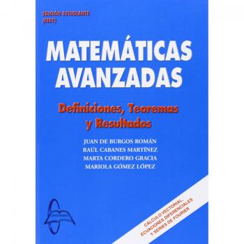MATEMÁTICAS AVANZADAS. Definiciones, teoremas y resultados