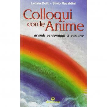 Colloqui con le anime. Grandi personaggi ci parlano