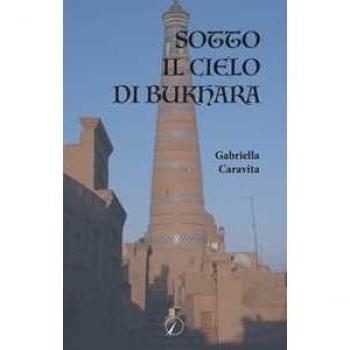 Sotto il cielo di Bukhara Gabriella Caravita