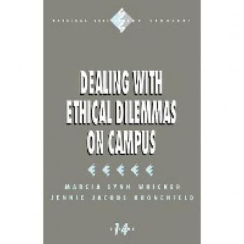 Dealing With Ethical Dilemmas on Campus, Survival Skills for Scholars, Vol 14