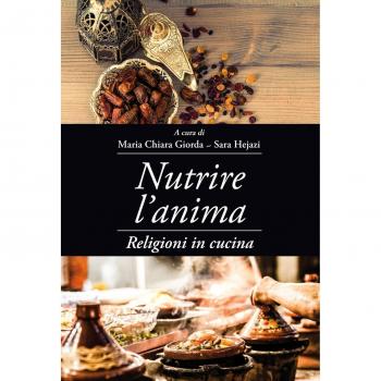 Nutrire l'anima. Religioni in cucina