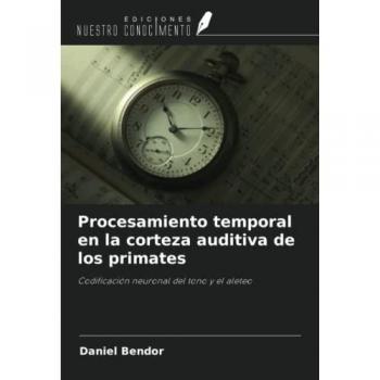 Procesamiento temporal en la corteza auditiva de los primates: Codificación neuronal del tono y el aleteo