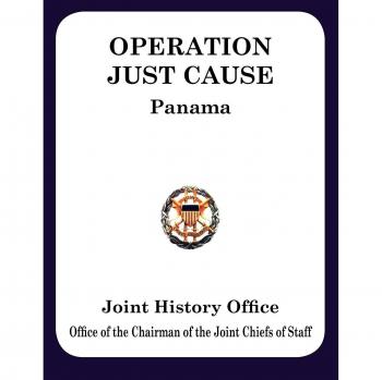 Operation Just Cause: The Planning and Execution of Joint Operations in Panama