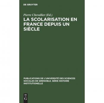 La Scolarisation en France depuis un siècle: Colloque tenu à Grenoble en mai 1968
