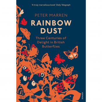 Rainbow Dust : Three Centuries of Delight in British Butterflies