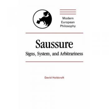 Saussure: Signs, System and Arbitrariness