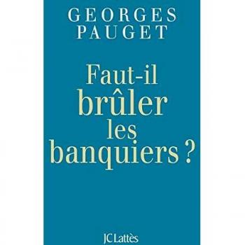 Faut-il brûler les banquiers?