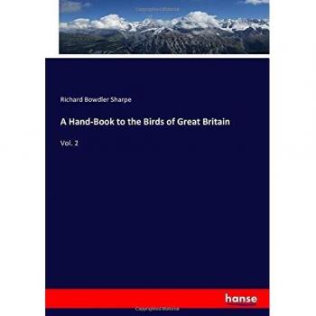 A Hand-Book to the Birds of Great Britain: Vol. 2