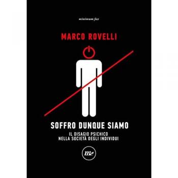 Soffro dunque siamo. Il disagio psichico nella società degli individui