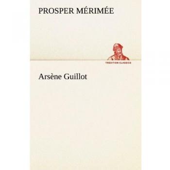 Arsène Guillot (TREDITION CLASSICS)
